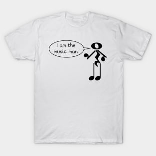 I am the Music Man T-Shirt